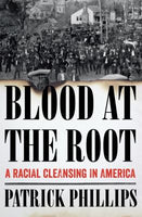 Sangre desde la raíz: una limpieza racial en Estados Unidos (Patrick Phillips)