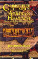 Christopher Columbus and the African Holocaust  (John Hendrick Clarke)