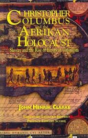 Cristóbal Colón y el Holocausto africano (John Hendrick Clarke)