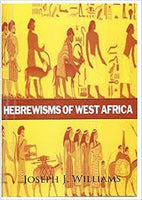 Hebrewisms of West Africa   (Joseph J. Williams)