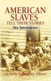 Los esclavos americanos cuentan sus historias (Octavia V. Rogers Albert)